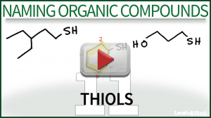 Naming Thiols Video Tutorial by Leah4sci Orgo