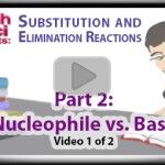 Nucleophile and Base Analysis for Substitution and Elimination Reactions Part 1 tutorial video