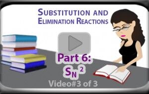 SN2 Reaction vid Bimolecular Nucleophilic Substitution Part 3 Tutorial Video