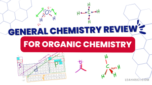 General Chemistry Review for Organic Chemistry - The Atom, Periodic Trends, Orbitals, Bonding, Lewis Structure, Hybridization and more by Leah4Sci