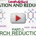 Birch Reduction Reaction and Mechanism Benzene and Substituted Rings Leah4sci