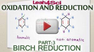 Birch Reduction Reaction and Mechanism Benzene and Substituted Rings Leah4sci