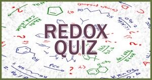 Oxidation and Reduction Organic Chemistry Practice Quiz