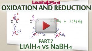 Sodium Borohydride (NaBH4) vs Lithium Aluminum Hydride (LiAlH4) Tutorial Video by Leah Fisch