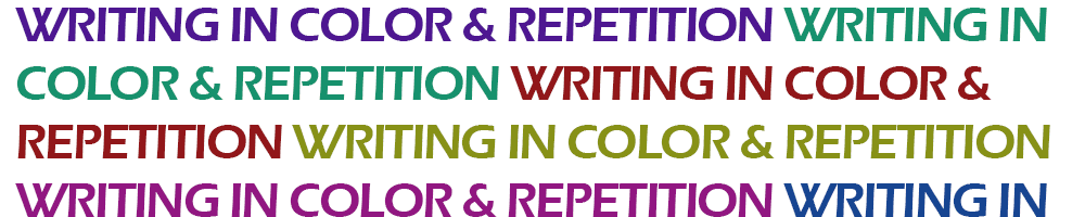 Writing in Color & Repetition