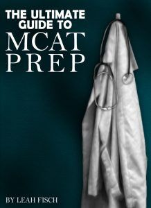 Ultimate Guide to MCAT Prep by Leah4sci