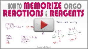 How to Memorize Organic Chemistry Reactions and Reagents by Leah Fisch
