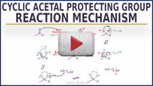 Cyclic Acetal Protecting Group Reaction & Mechanism in Organic Chemistry by Leah4sci
