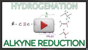 Alkyne Reduction Hydrogenation Reaction and Mechanism Leah Fisch