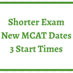 Shorter Exam New MCAT Dates 3 Start Times Leah4sci
