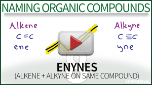 Naming Enynes Video Tutorial Organic Chemistry Leah4sci