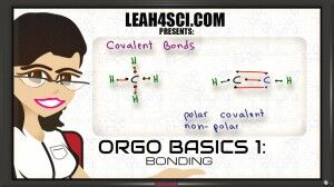 Orgo Basics Video 1 Ionic and Covalent Bonding