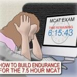 Build endurance for the 7.5 hour mcat exam