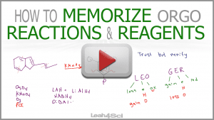 How to Memorize Organic Chemistry Reactions and Reagents by Leah Fisch