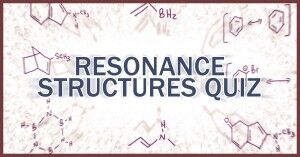 Resonance Structures Organic Chemistry Practice Quiz