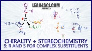 R and S configuration for Lengthy Complex Substituents - Stereochemistry Vid 5